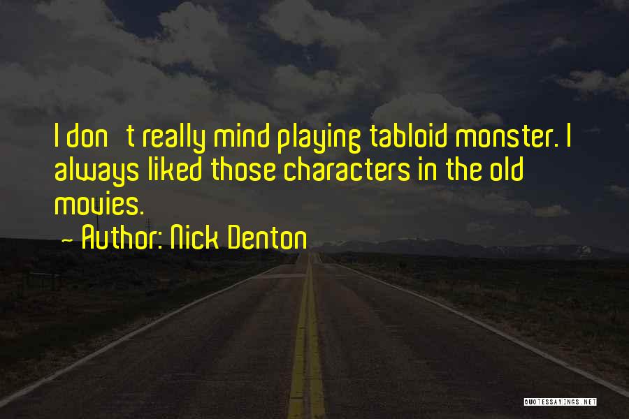 Characters In Movies Quotes By Nick Denton