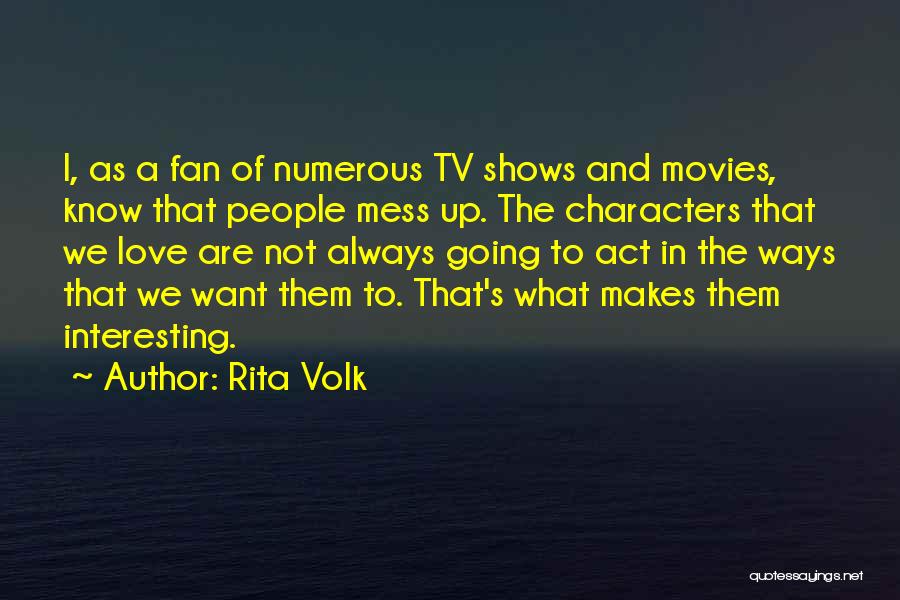 Characters In Movies Quotes By Rita Volk