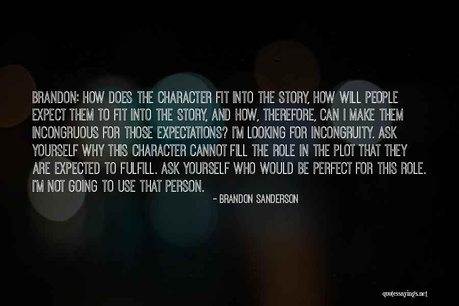 Characters In Writing Quotes By Brandon Sanderson Characters In Writing Quotes By Brandon Sanderson