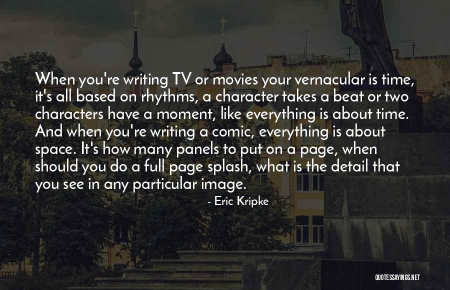 Characters In Writing Quotes By Eric Kripke Characters In Writing Quotes By Eric Kripke