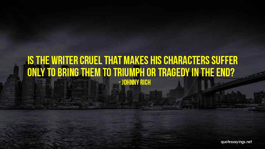 Characters In Writing Quotes By Johnny Rich Characters In Writing Quotes By Johnny Rich