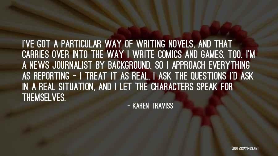 Characters In Writing Quotes By Karen Traviss Characters In Writing Quotes By Karen Traviss