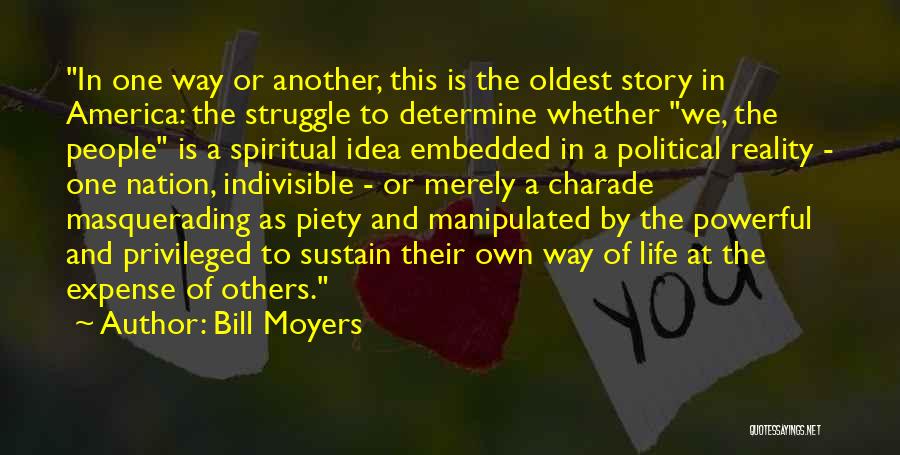 Charade Life Quotes By Bill Moyers