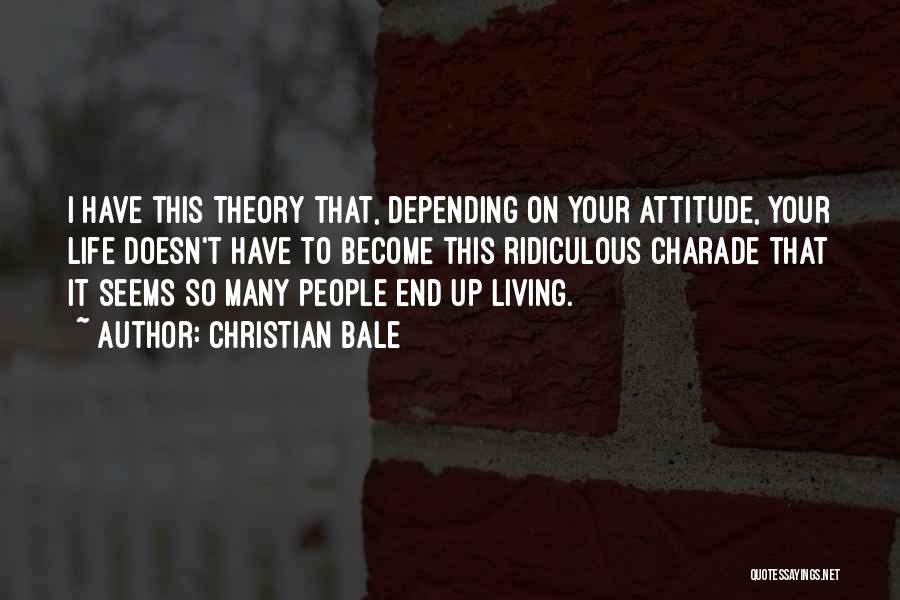 Charade Life Quotes By Christian Bale