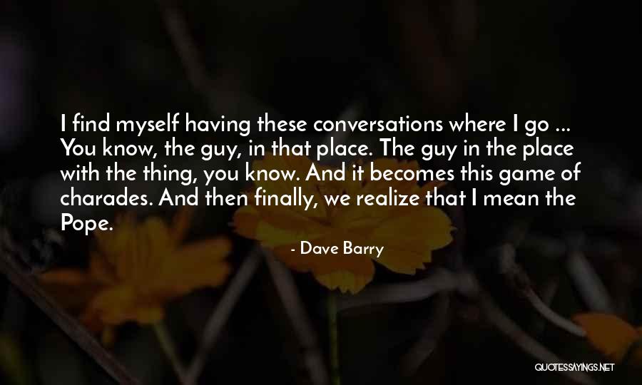 Charades Quotes By Dave Barry