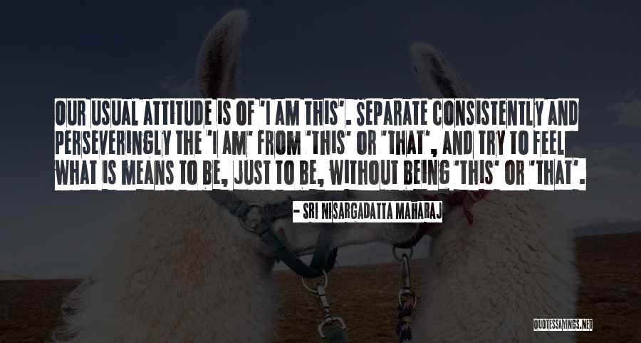 Charania Zubeida Quotes By Sri Nisargadatta Maharaj Charania Zubeida Quotes By Sri Nisargadatta Maharaj