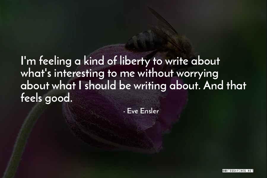 Charbonnier And Walker Quotes By Eve Ensler Charbonnier And Walker Quotes By Eve Ensler