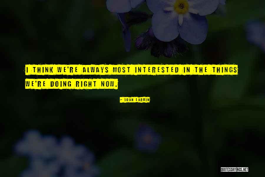 Charbono Quotes By Joan Larkin Charbono Quotes By Joan Larkin