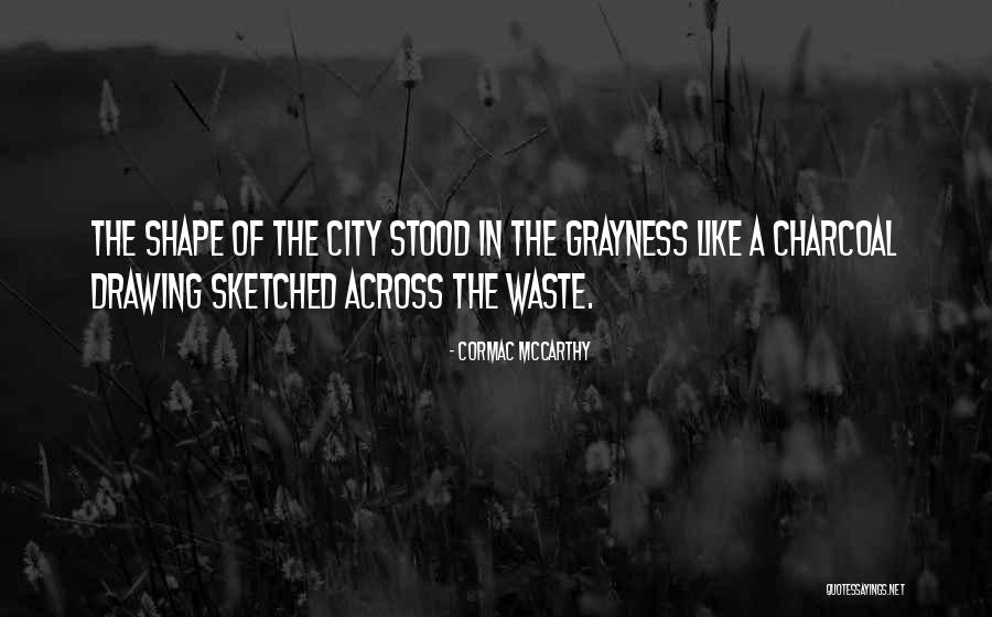 Charcoal Drawing Quotes By Cormac McCarthy