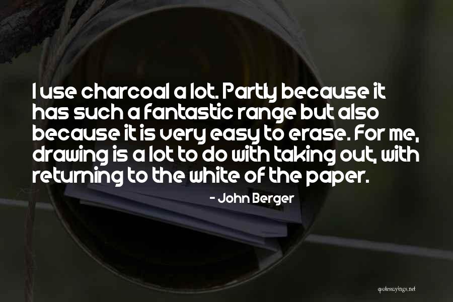 Charcoal Drawing Quotes By John Berger