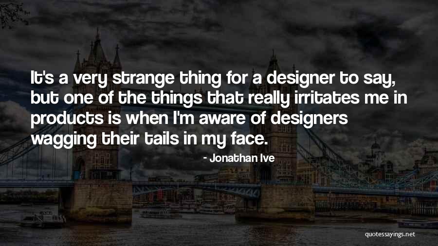 Chardin The Ray Quotes By Jonathan Ive Chardin The Ray Quotes By Jonathan Ive