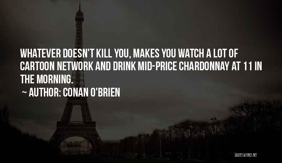 Chardonnay Quotes By Conan O'Brien