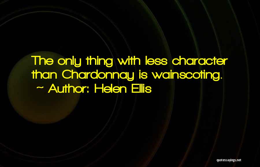 Chardonnay Quotes By Helen Ellis