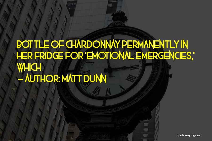 Chardonnay Quotes By Matt Dunn