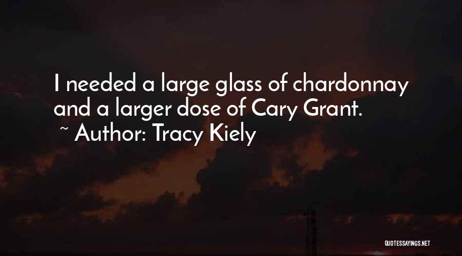 Chardonnay Quotes By Tracy Kiely