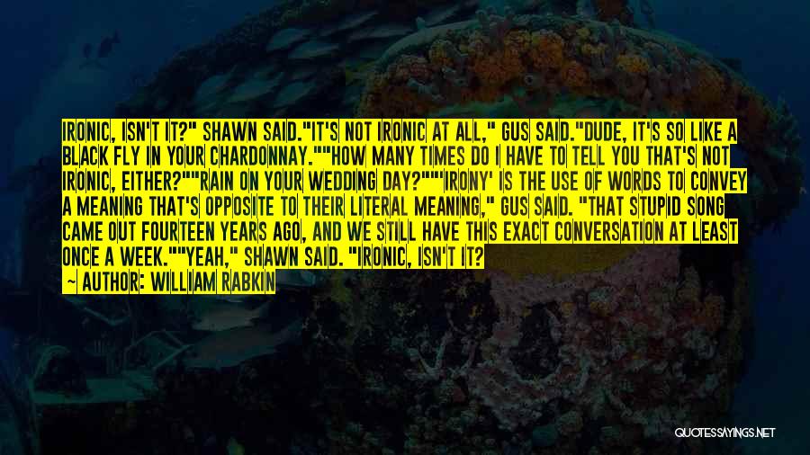 Chardonnay Quotes By William Rabkin