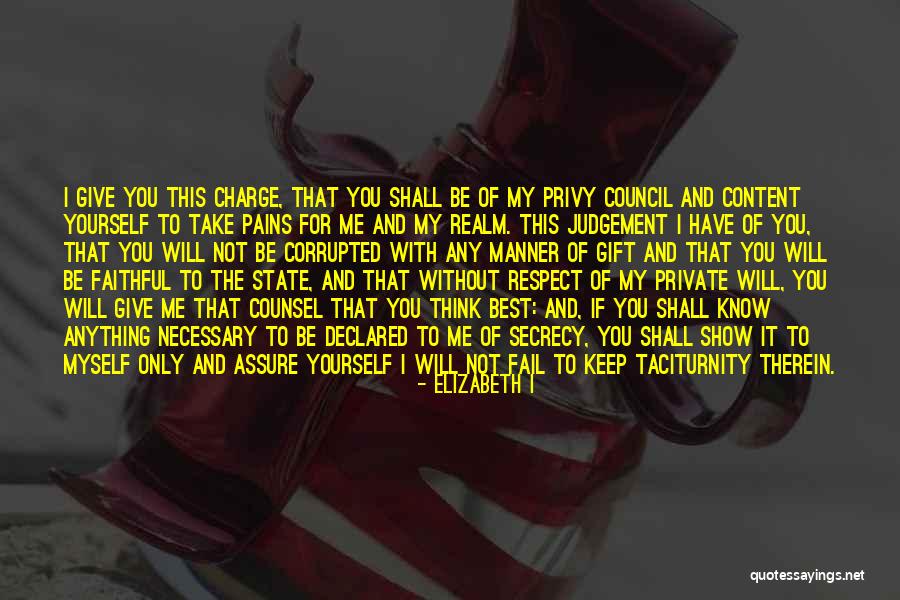 Charge Yourself Quotes By Elizabeth I Charge Yourself Quotes By Elizabeth I