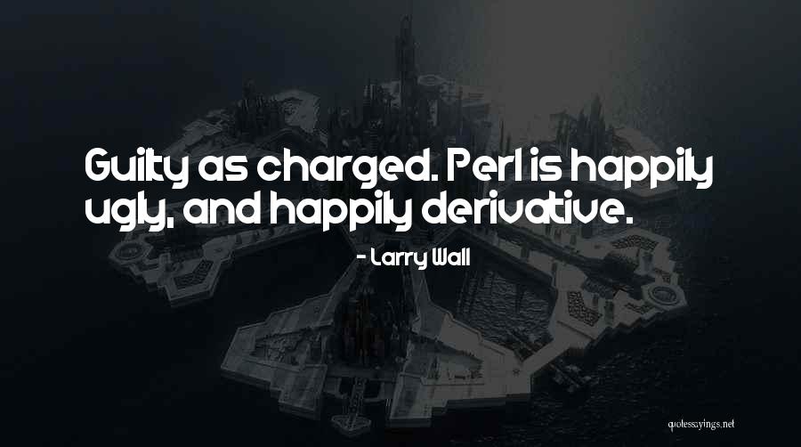 Charged Quotes By Larry Wall Charged Quotes By Larry Wall