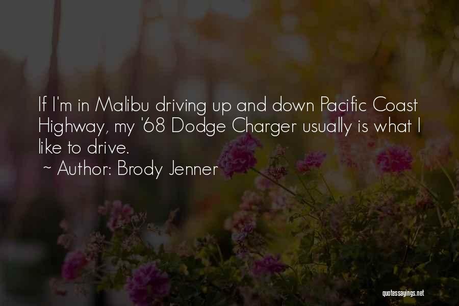Charger Quotes By Brody Jenner