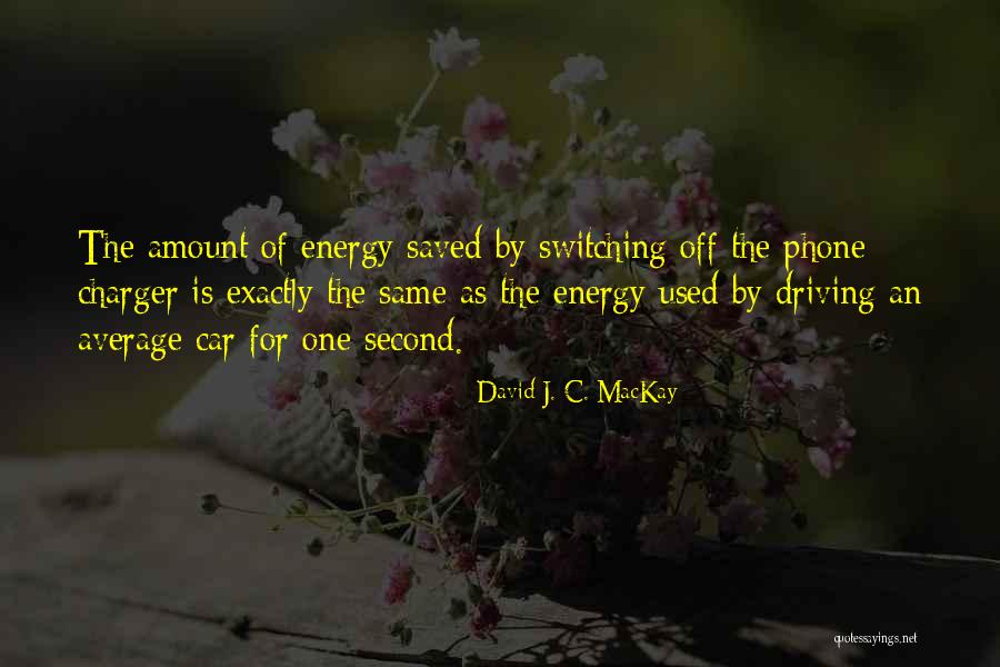 Charger Quotes By David J. C. MacKay