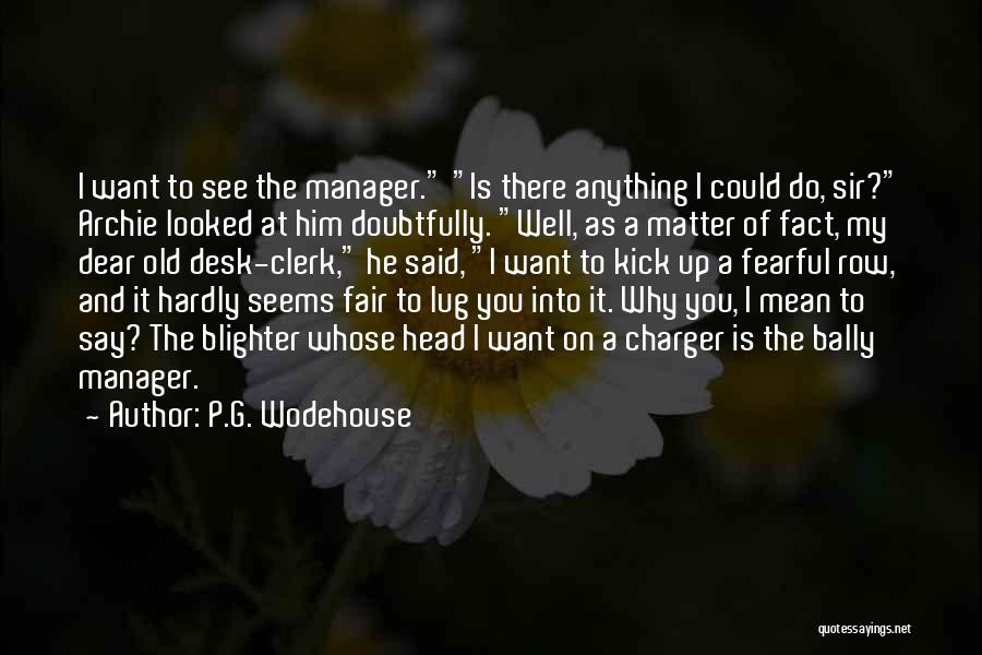 Charger Quotes By P.G. Wodehouse