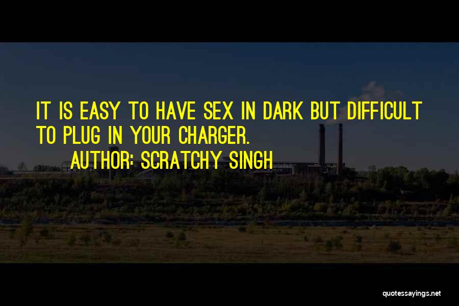 Charger Quotes By Scratchy Singh