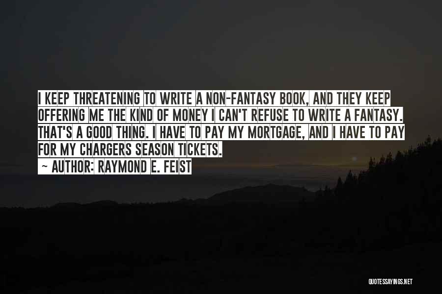 Chargers Quotes By Raymond E. Feist