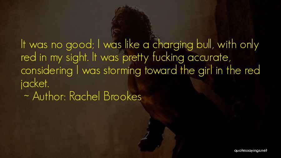 Charging Bull Quotes By Rachel Brookes
