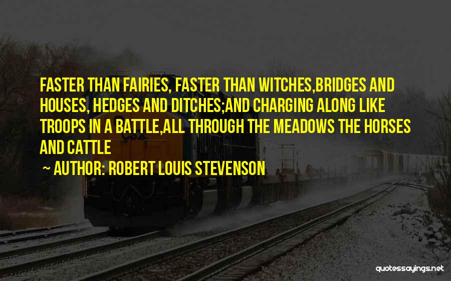 Charging Into Battle Quotes By Robert Louis Stevenson