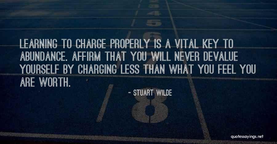 Charging Your Worth Quotes By Stuart Wilde Charging Your Worth Quotes By Stuart Wilde