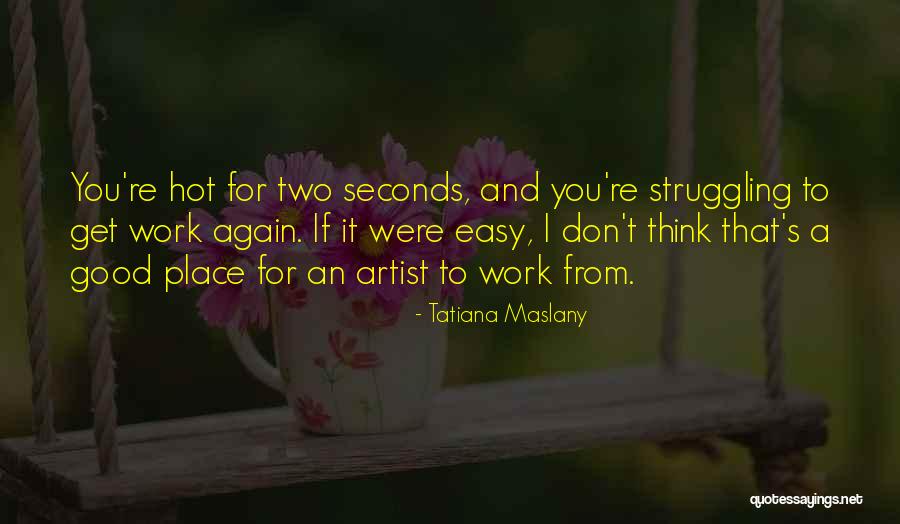 Chargois Quotes By Tatiana Maslany Chargois Quotes By Tatiana Maslany