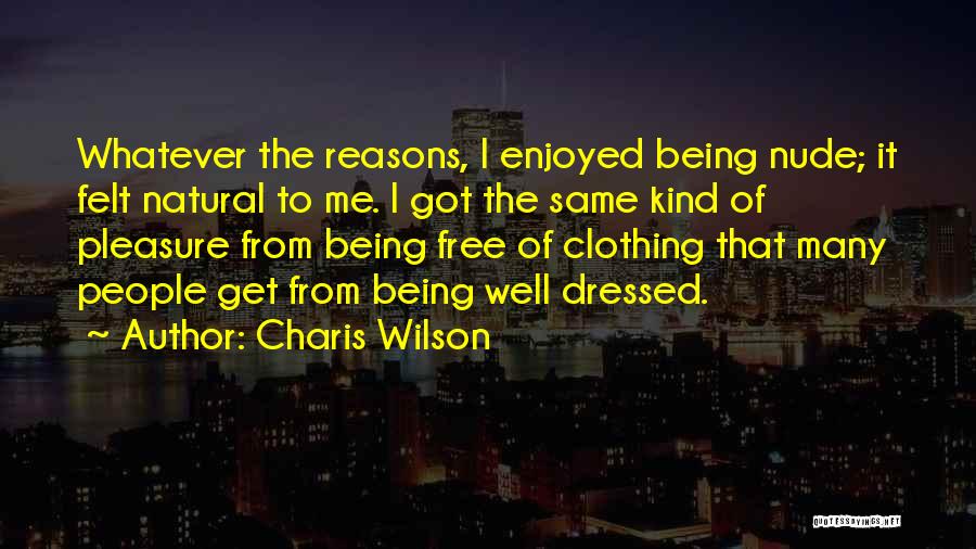 Charis Wilson Quotes 1585911