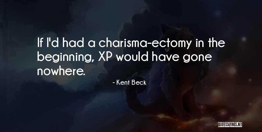 Charisma Best Quotes By Kent Beck Charisma Best Quotes By Kent Beck