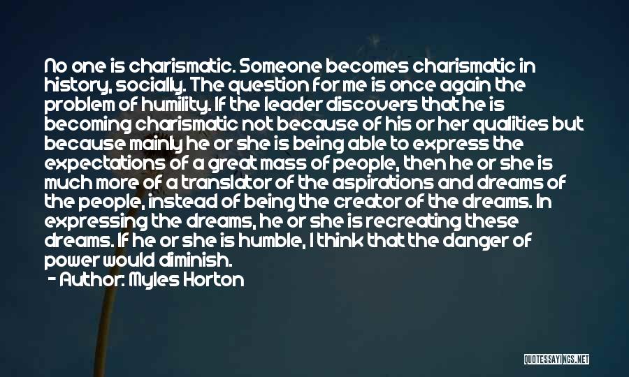 Charisma Leader Quotes By Myles Horton