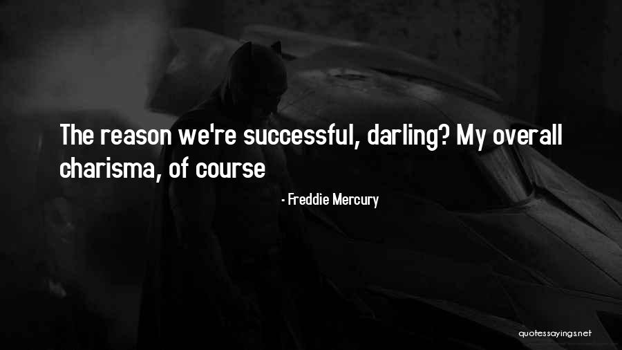 Charisma Quotes By Freddie Mercury Charisma Quotes By Freddie Mercury