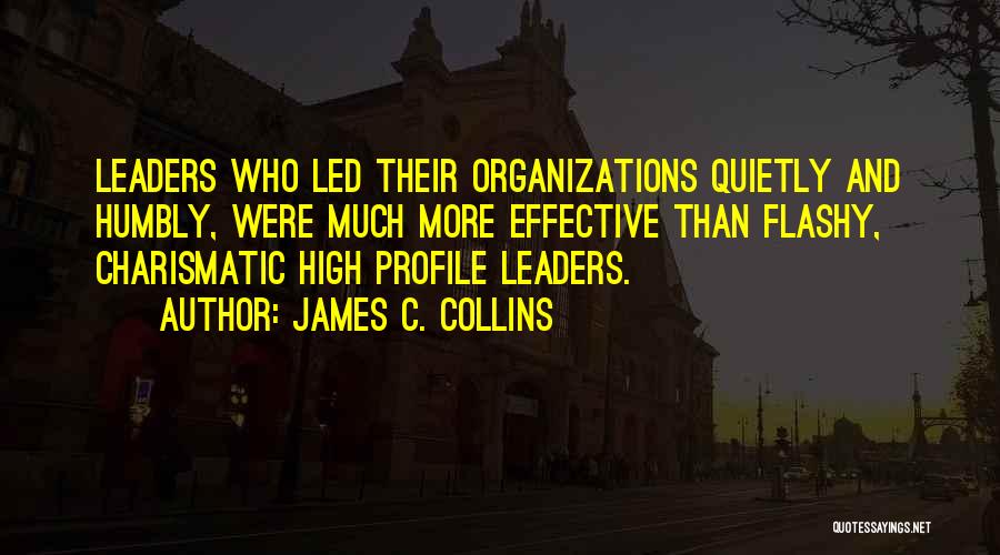 Charismatic Leaders Quotes By James C. Collins