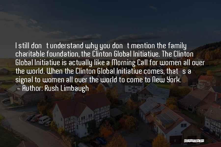 Charitable Foundation Quotes By Rush Limbaugh