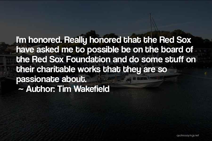 Charitable Foundation Quotes By Tim Wakefield