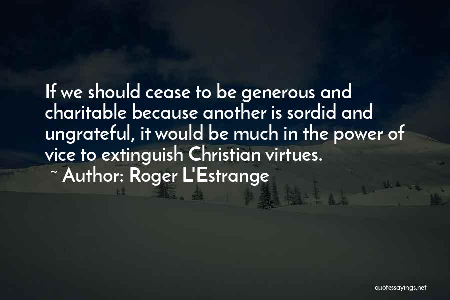 Charitable Quotes By Roger L'Estrange