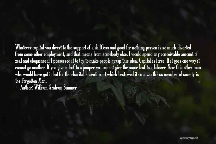 Charitable Society Quotes By William Graham Sumner