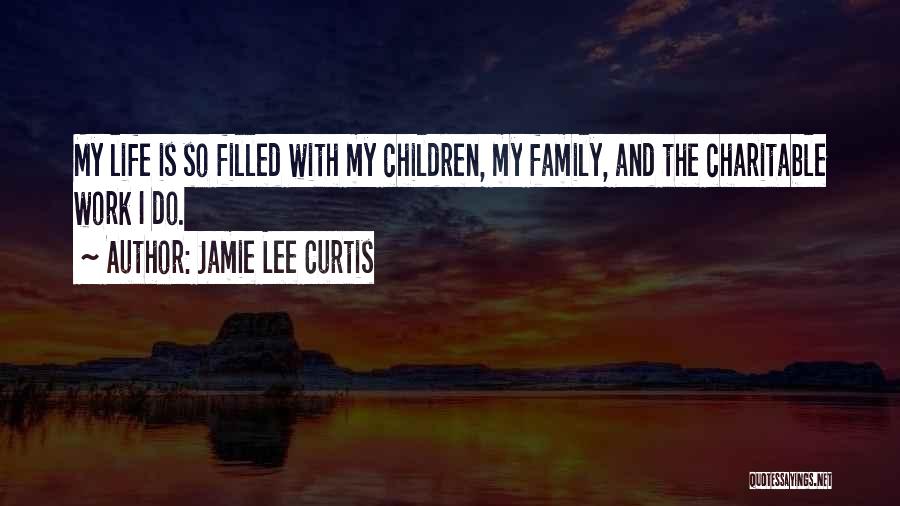 Charitable Work Quotes By Jamie Lee Curtis