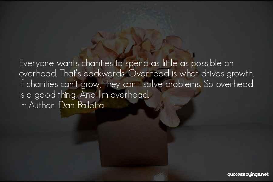 Charities Quotes By Dan Pallotta