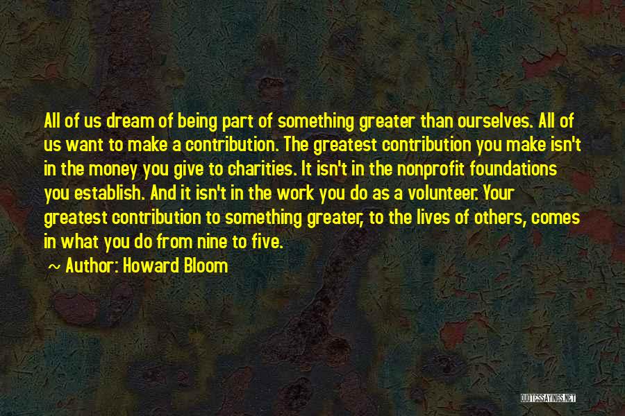 Charities Quotes By Howard Bloom