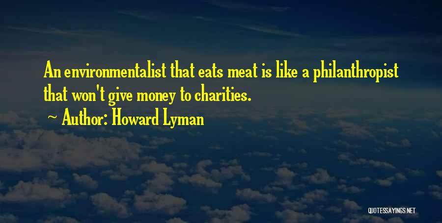 Charities Quotes By Howard Lyman