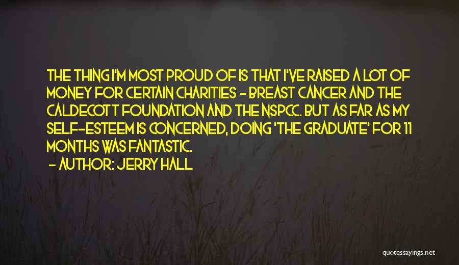 Charities Quotes By Jerry Hall