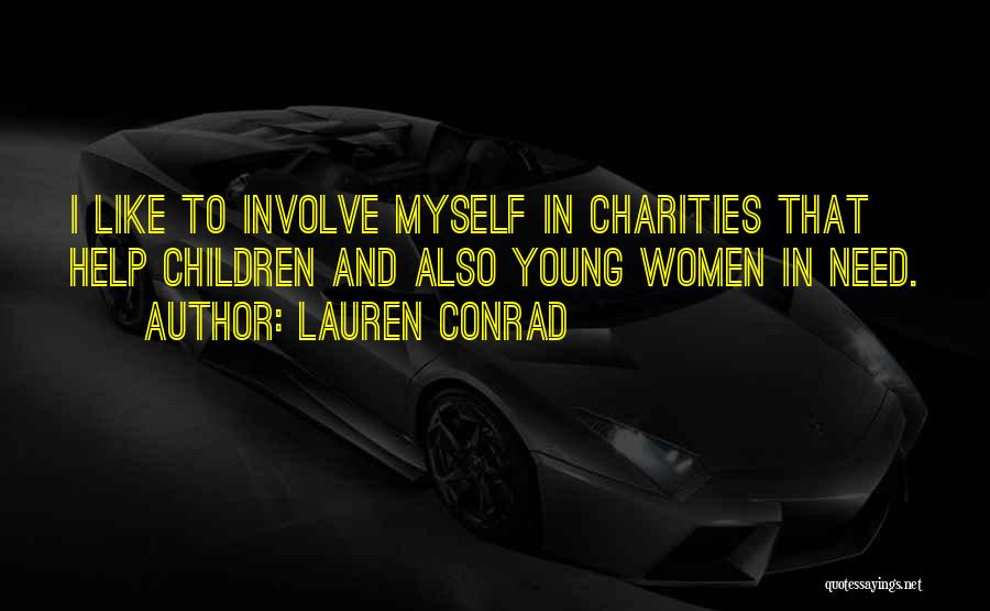 Charities Quotes By Lauren Conrad