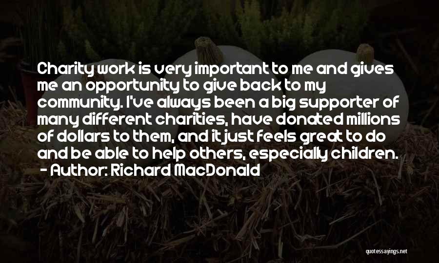 Charities Quotes By Richard MacDonald