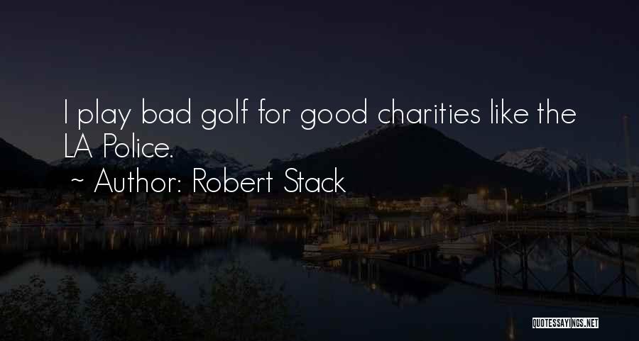 Charities Quotes By Robert Stack