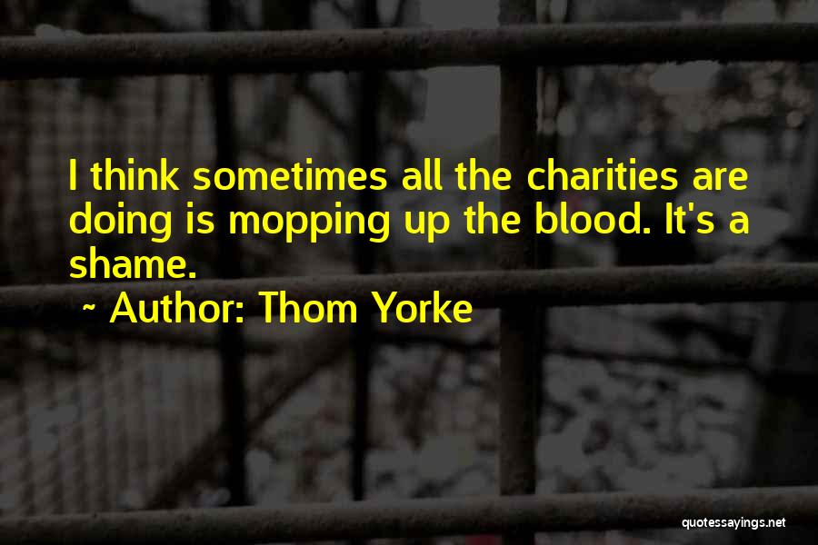 Charities Quotes By Thom Yorke