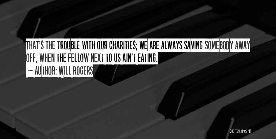 Charities Quotes By Will Rogers
